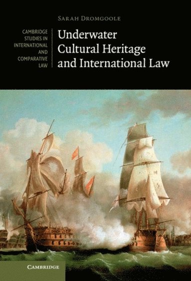 Underwater Cultural Heritage and International Law (e-bok)