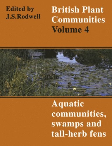 British Plant Communities: Volume 4, Aquatic Communities, Swamps and Tall-Herb Fens (häftad)
