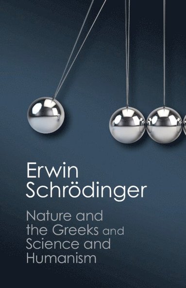 'Nature and the Greeks' and 'Science and Humanism' (inbunden)
