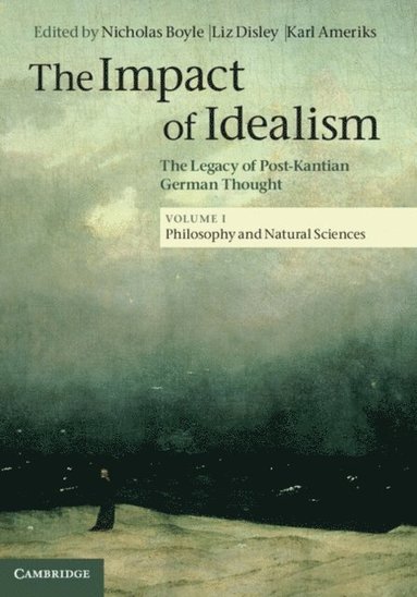 Impact of Idealism: Volume 1, Philosophy and Natural Sciences (e-bok)