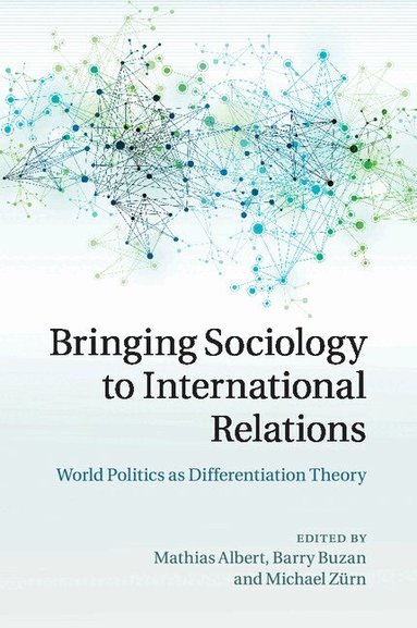 Bringing Sociology to International Relations (inbunden)