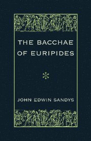 The Bacchae of Euripides (hftad)