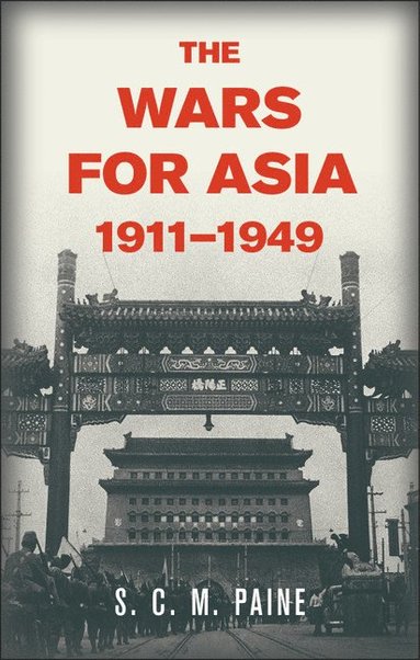 The Wars for Asia, 1911-1949 (inbunden)