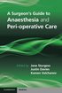 A Surgeon's Guide to Anaesthesia and Peri-operative Care