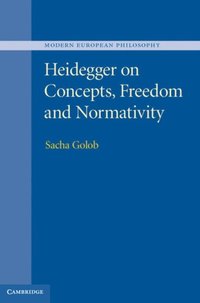 Heidegger on Concepts, Freedom and Normativity (e-bok)
