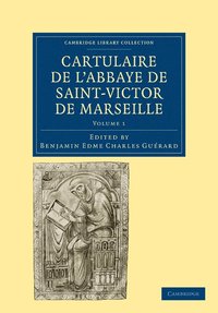 Cartulaire de l'Abbaye de Saint-Victor de Marseille: Volume 1 (hftad)