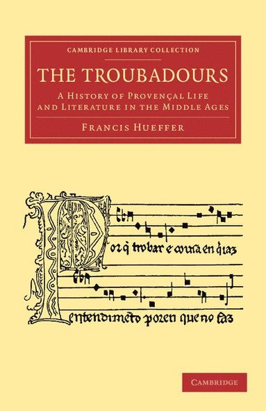 The Troubadours: A History of Provencal Life and Literature in the Middle Ages (inbunden)
