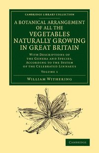 A Botanical Arrangement of All the Vegetables Naturally Growing in Great Britain (häftad)