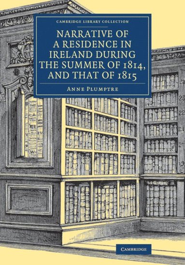 Narrative of a Residence in Ireland during the Summer of 1814, and that of 1815 (h�ftad)