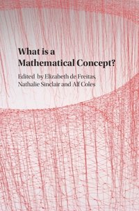What is a Mathematical Concept? (e-bok)