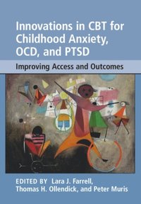 Innovations in CBT for Childhood Anxiety, OCD, and PTSD (e-bok)