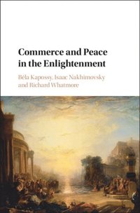 Commerce and Peace in the Enlightenment (e-bok)
