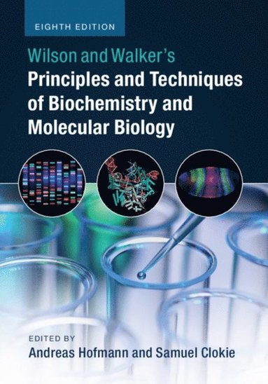 Wilson and Walker's Principles and Techniques of Biochemistry and Molecular Biology (inbunden)
