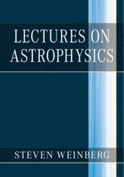 Lectures on Astrophysics (inbunden)