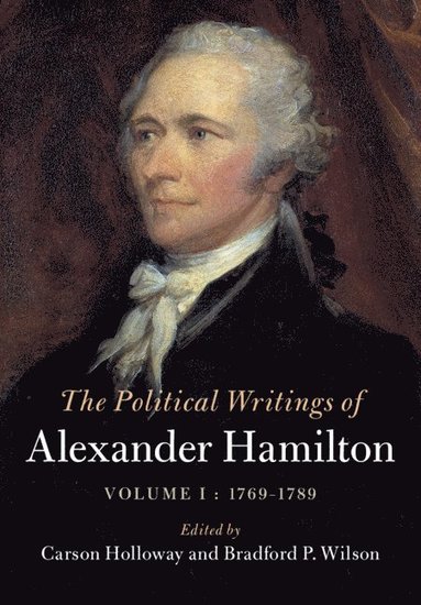 Political Writings of Alexander Hamilton: Volume 1, 1769-1789 (häftad)