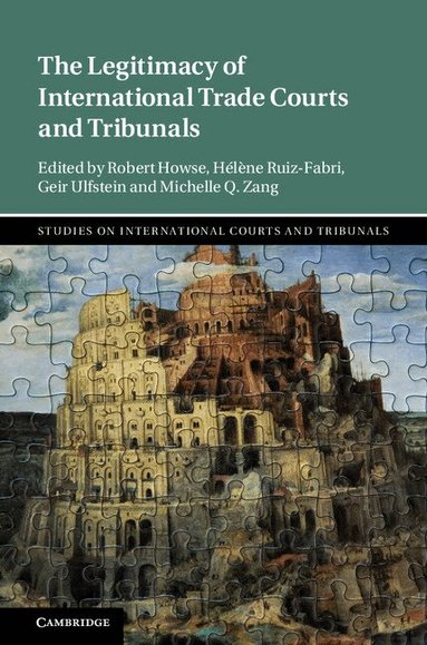 The Legitimacy of International Trade Courts and Tribunals (inbunden)