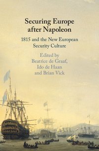 Securing Europe after Napoleon (inbunden)