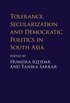 Tolerance, Secularization and Democratic Politics in South Asia