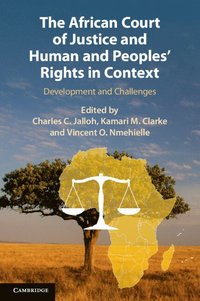 The African Court of Justice and Human and Peoples' Rights in Context (häftad)