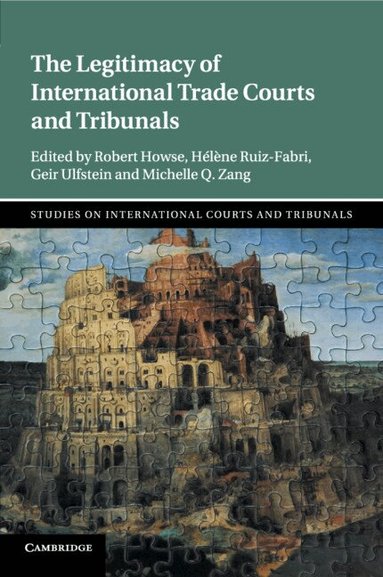 The Legitimacy of International Trade Courts and Tribunals (inbunden)