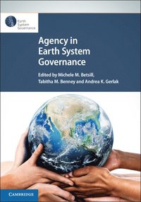 Agency in Earth System Governance (inbunden)