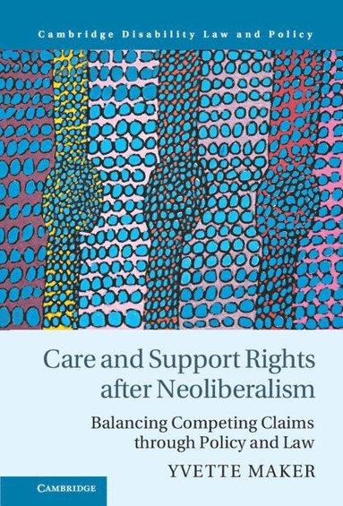 Care and Support Rights After Neoliberalism (inbunden)