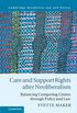 Care and Support Rights After Neoliberalism