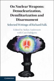 On Nuclear Weapons: Denuclearization, Demilitarization and Disarmament (inbunden)