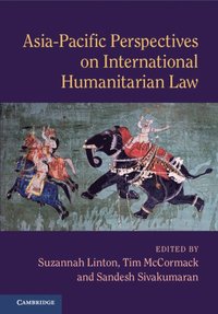 Asia-Pacific Perspectives on International Humanitarian Law (inbunden)