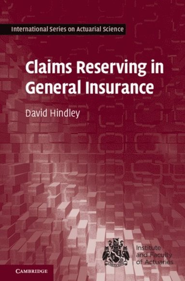 Claims Reserving in General Insurance (inbunden)