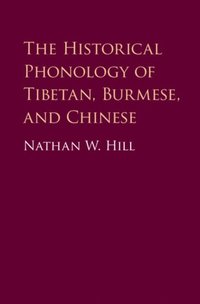 Historical Phonology of Tibetan, Burmese, and Chinese (e-bok)