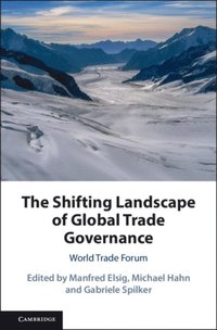 Shifting Landscape of Global Trade Governance (e-bok)