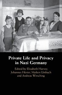 Private Life and Privacy in Nazi Germany (e-bok)