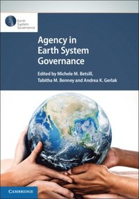 Agency in Earth System Governance (e-bok)