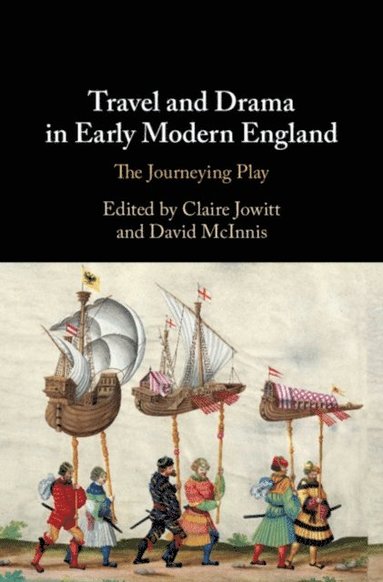 Travel and Drama in Early Modern England (e-bok)