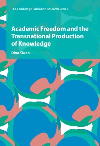 Academic Freedom and the Transnational Production of Knowledge (häftad)