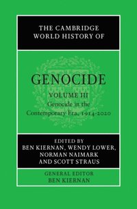 Cambridge World History of Genocide: Volume 3, Genocide in the Contemporary Era, 1914-2020 (e-bok)