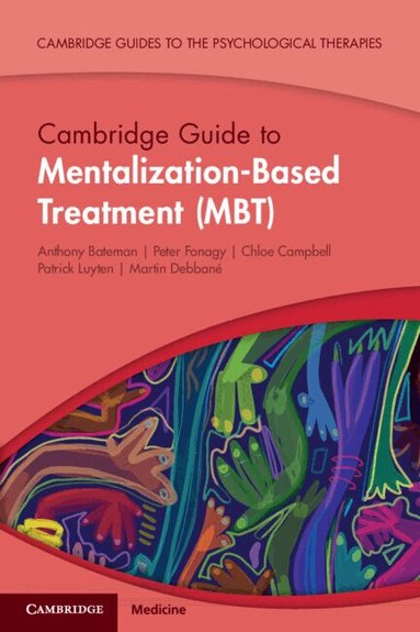 Cambridge Guide to Mentalization-Based Treatment (MBT) (h�ftad)
