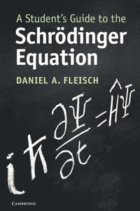 A Student's Guide to the Schrdinger Equation (häftad)