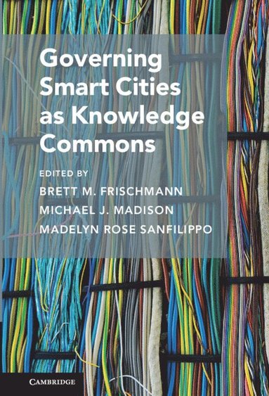 Governing Smart Cities as Knowledge Commons (inbunden)