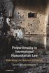 Proportionality in International Humanitarian Law