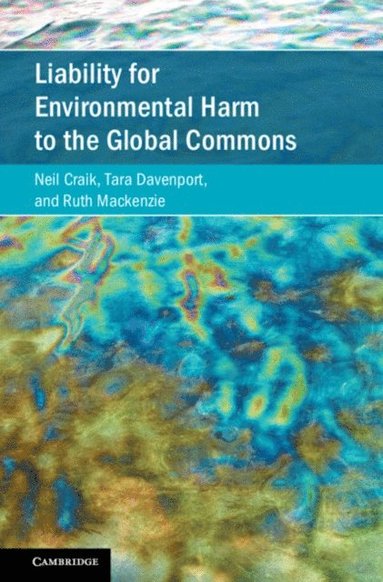 Liability for Environmental Harm to the Global Commons (häftad)