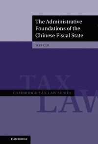 Administrative Foundations of the Chinese Fiscal State (e-bok)