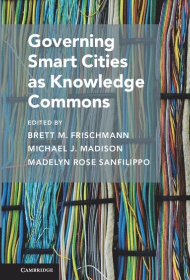 Governing Smart Cities as Knowledge Commons (e-bok)