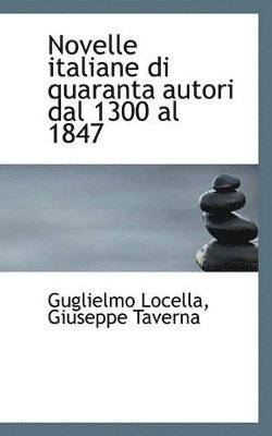 Novelle Italiane Di Quaranta Autori Dal 1300 Al 1847 (inbunden)