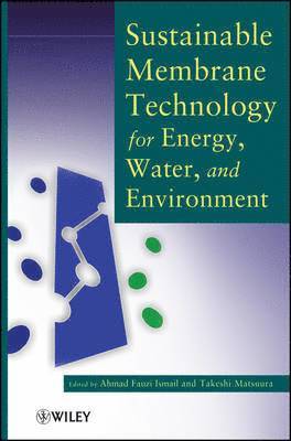 Sustainable Membrane Technology for Energy, Water, and Environment (inbunden)