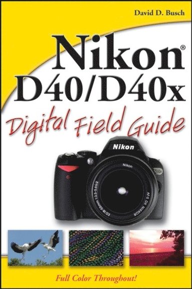 Nikon D40 / D40x Digital Field Guide (häftad)