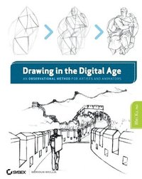 Drawing in the Digital Age: An Observational Method for Artists and Animators (hftad)