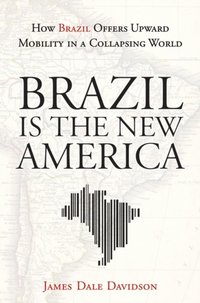 Brazil Is the New America (e-bok)