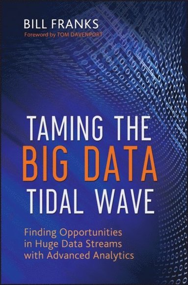 Taming The Big Data Tidal Wave (inbunden)